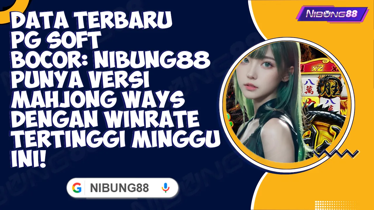 Data Terbaru PG Soft Bocor: Nibung88 Punya Versi Mahjong Ways dengan Winrate Tertinggi Minggu Ini!