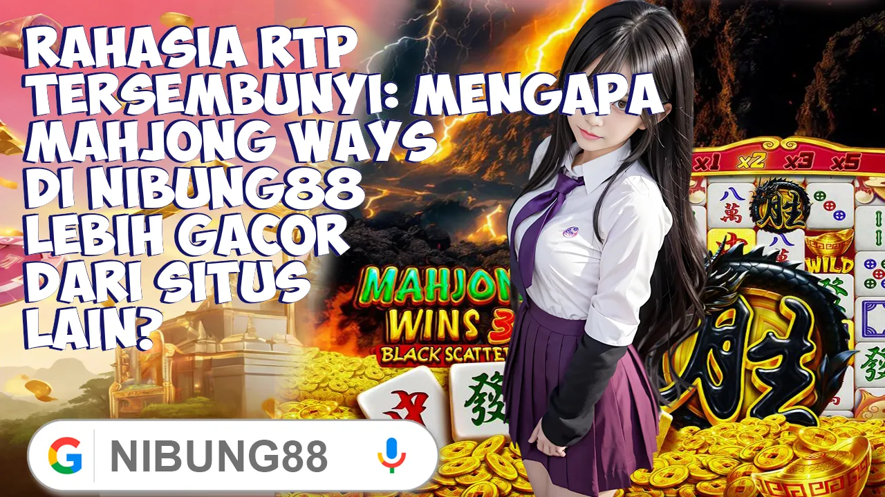 Rahasia RTP Tersembunyi: Mengapa Mahjong Ways di Nibung88 Lebih Gacor dari Situs Lain?